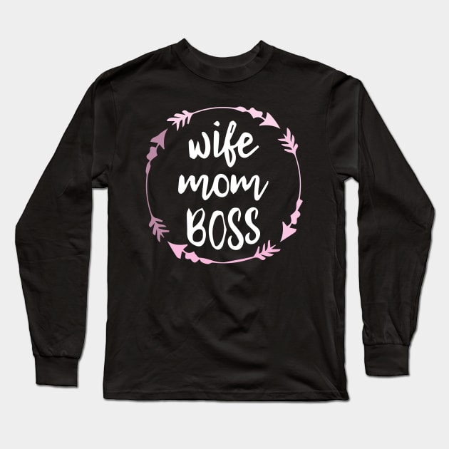 Wife mom boss Gift - design For girls women's wife Long Sleeve T-Shirt by NaniMc